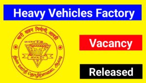 heavy Vehicles Factory, hvf 1850 vacancy 2025, hvf 1850 recruitment 2025, upcoming jobs
